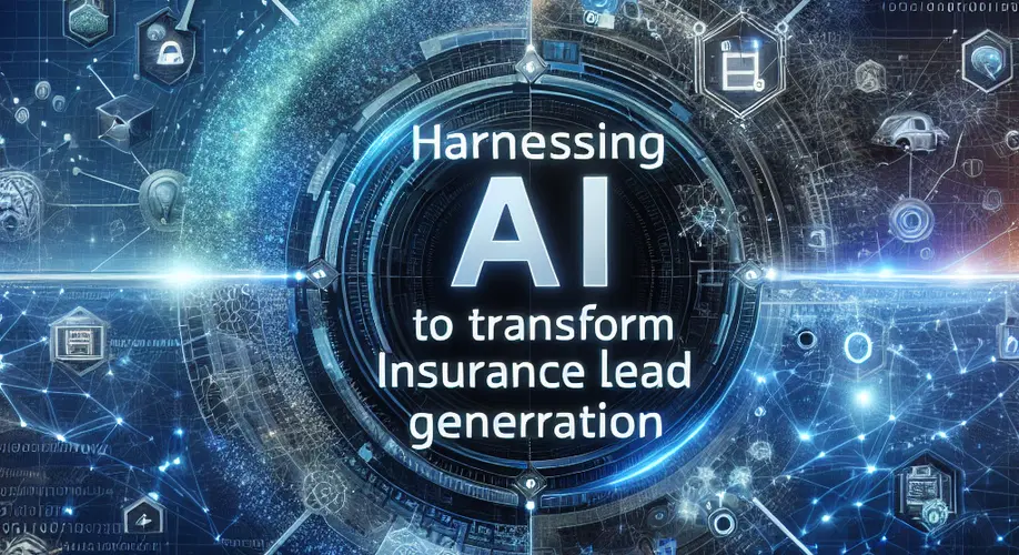 Harnessing AI to Transform Insurance Lead Generation